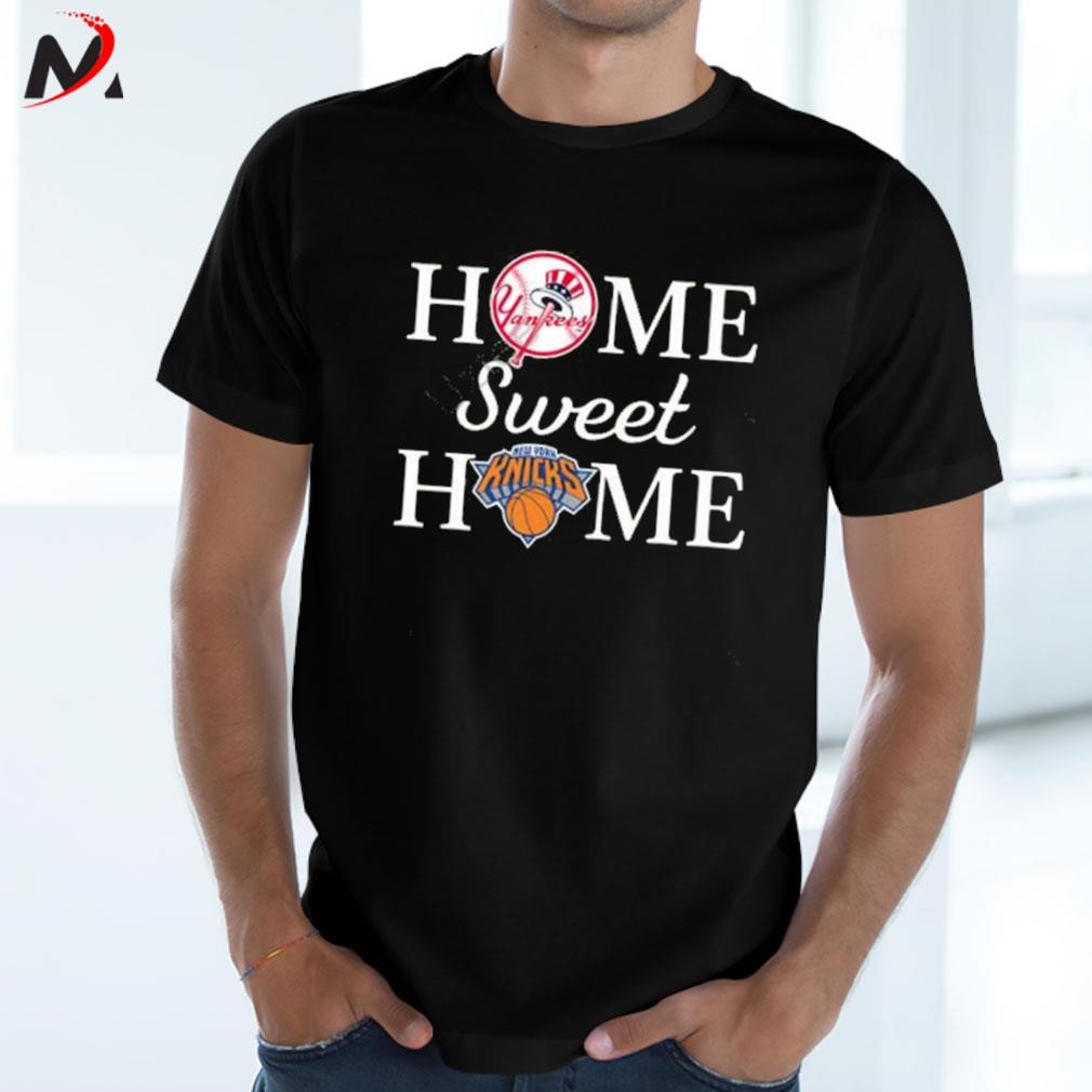 Awesome New York Yankees baseball and New York knicks home sweet home logo  design t-shirt, hoodie, sweater, long sleeve and tank top