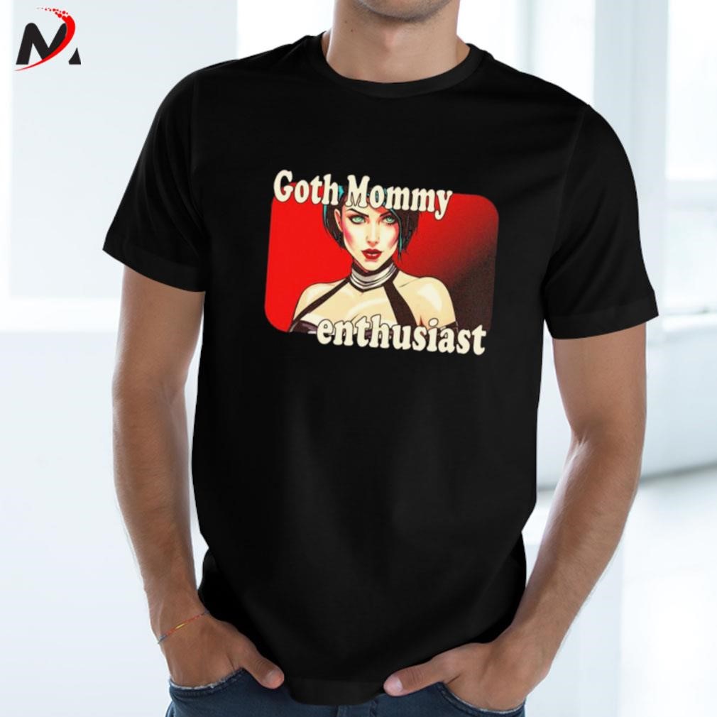 Goth mommy enthusiast mommy milkers art design t-shirt, hoodie, sweater,  long sleeve and tank top