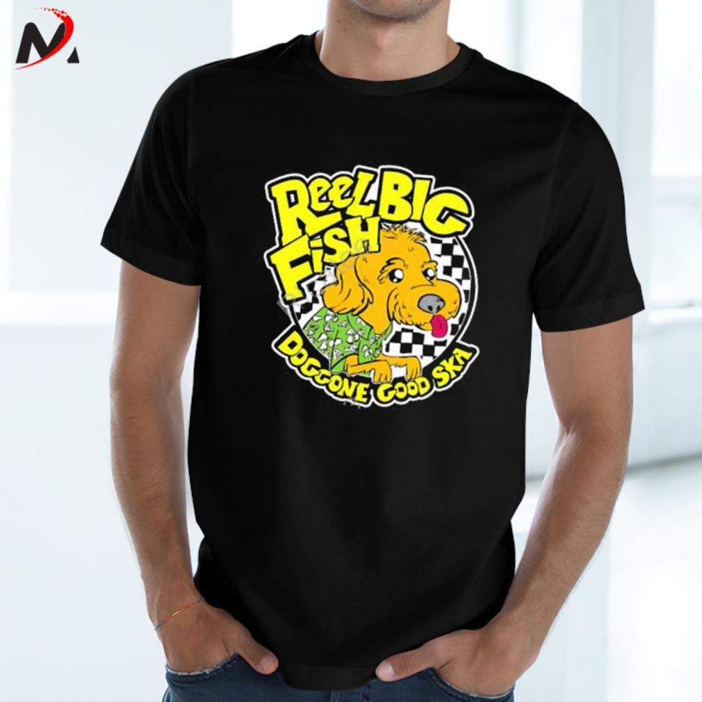 Awesome Reel big fish merch doggone good ska art design t-shirt