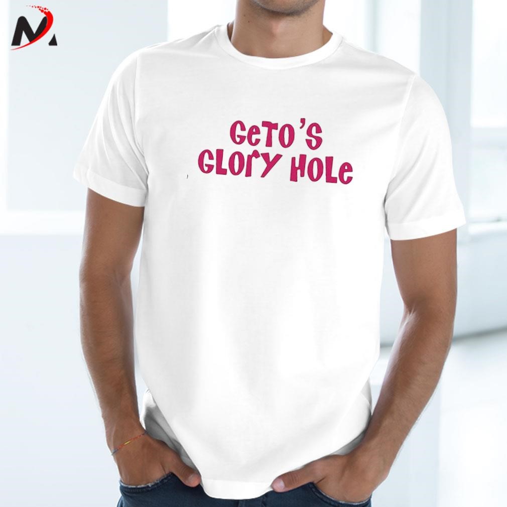 Awesome Geto’s Glory Hole text design T-shirt