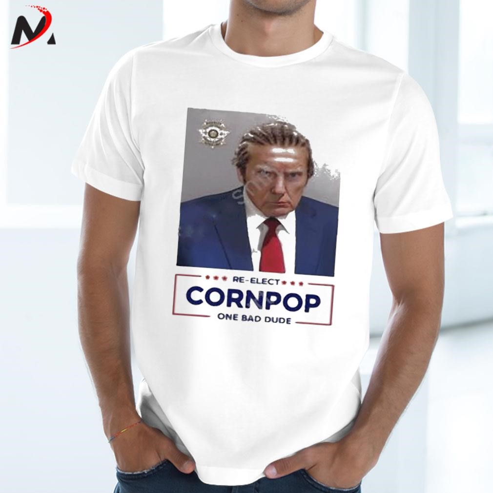 Awesome Re Elect Cornpop One Bad Dude Trump Mugshot photo design T-shirt