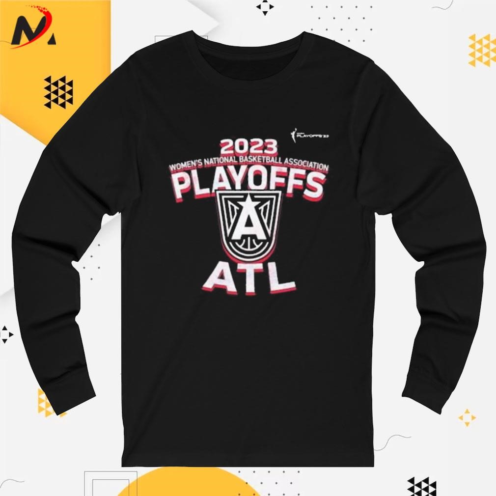 Atlanta Dream 2023 Women's National Basketball Association Playoffs shirt,  hoodie, sweater, long sleeve and tank top