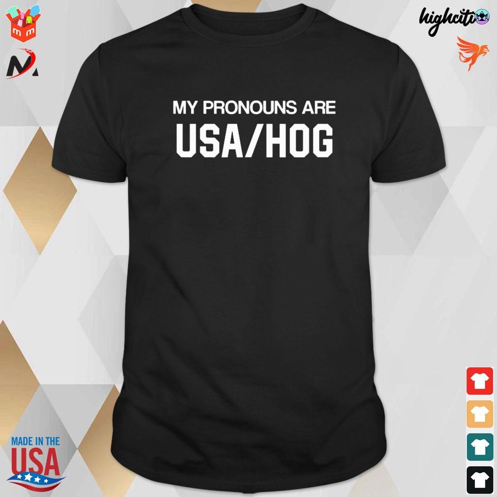 My Pronouns Are Usa Hog t-shirt