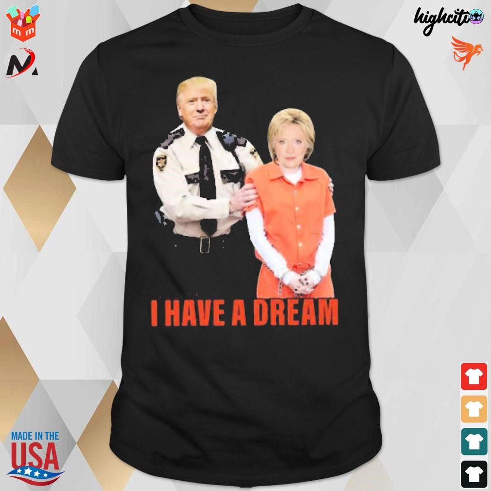 Official Donald Trump Police Kamala Harris I Have A Dream T-shirt