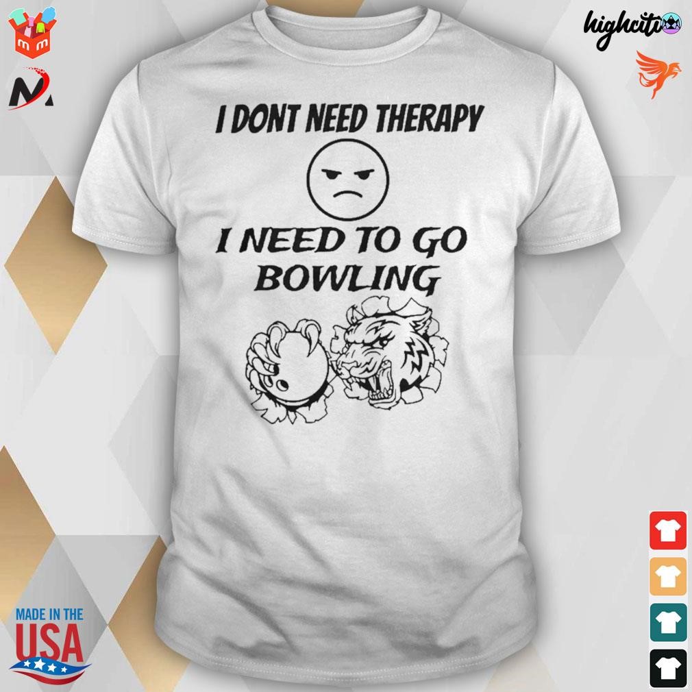 Official I Don't Need Therapy I Need To Go Bowling t-shirt