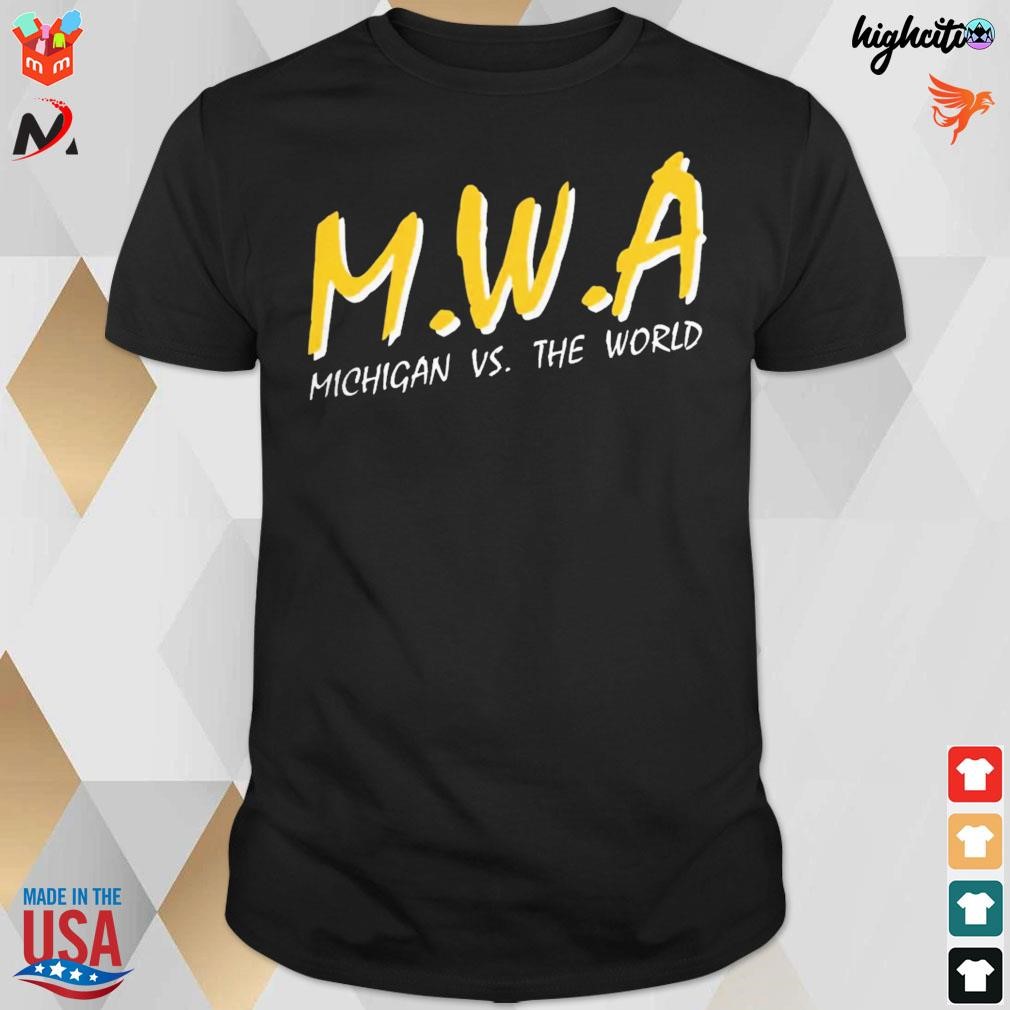 Official Michigan Vs The World M.W.A t-shirt