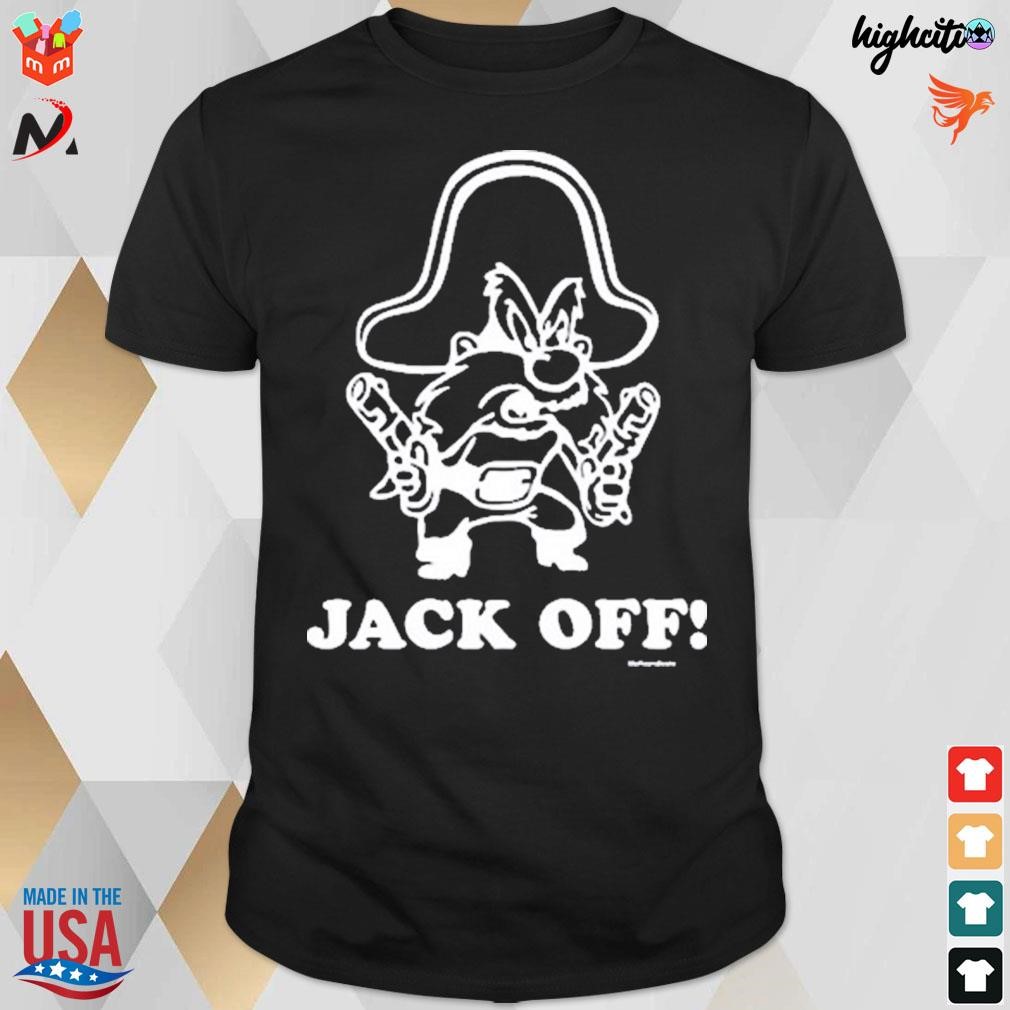 Rootin’ Tootin’ Jack Off t-shirt