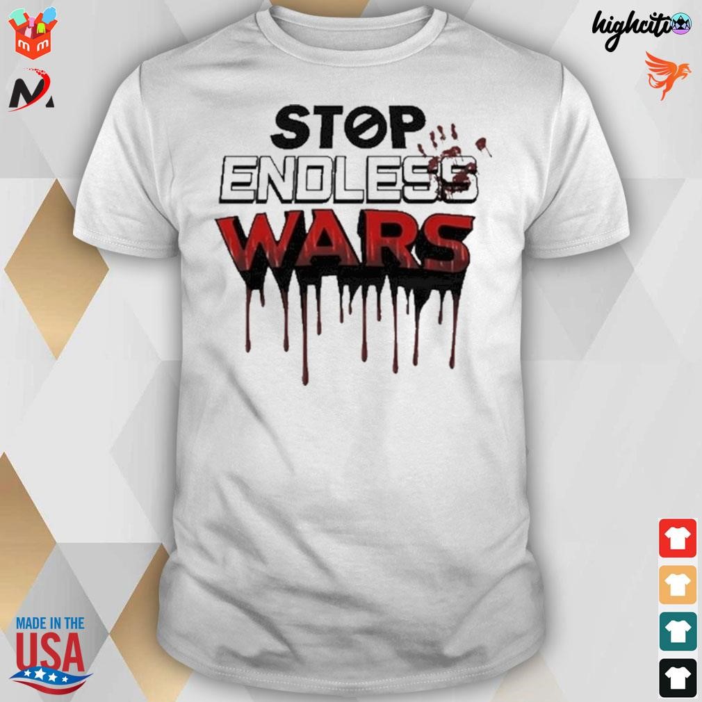 Shaneyyricch Stop Endless Wars t-shirt