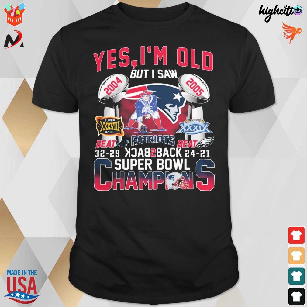 Yes I’m Old But I Saw New England Patriots Back 2 Back Super Bowl Champions t-shirt
