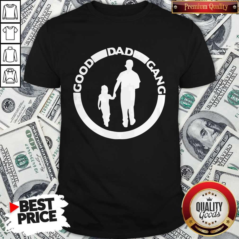 good dad gang shirts