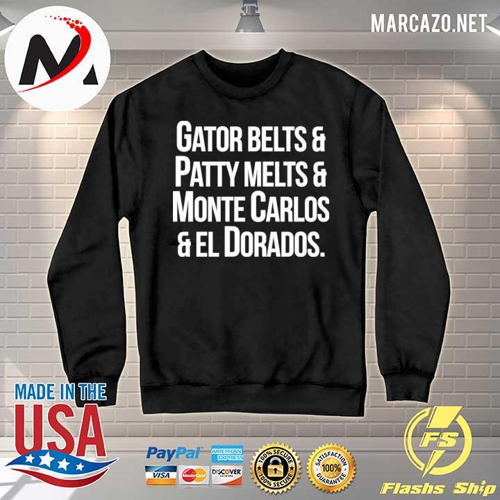 gator belts patty melts and monte carlos shirt